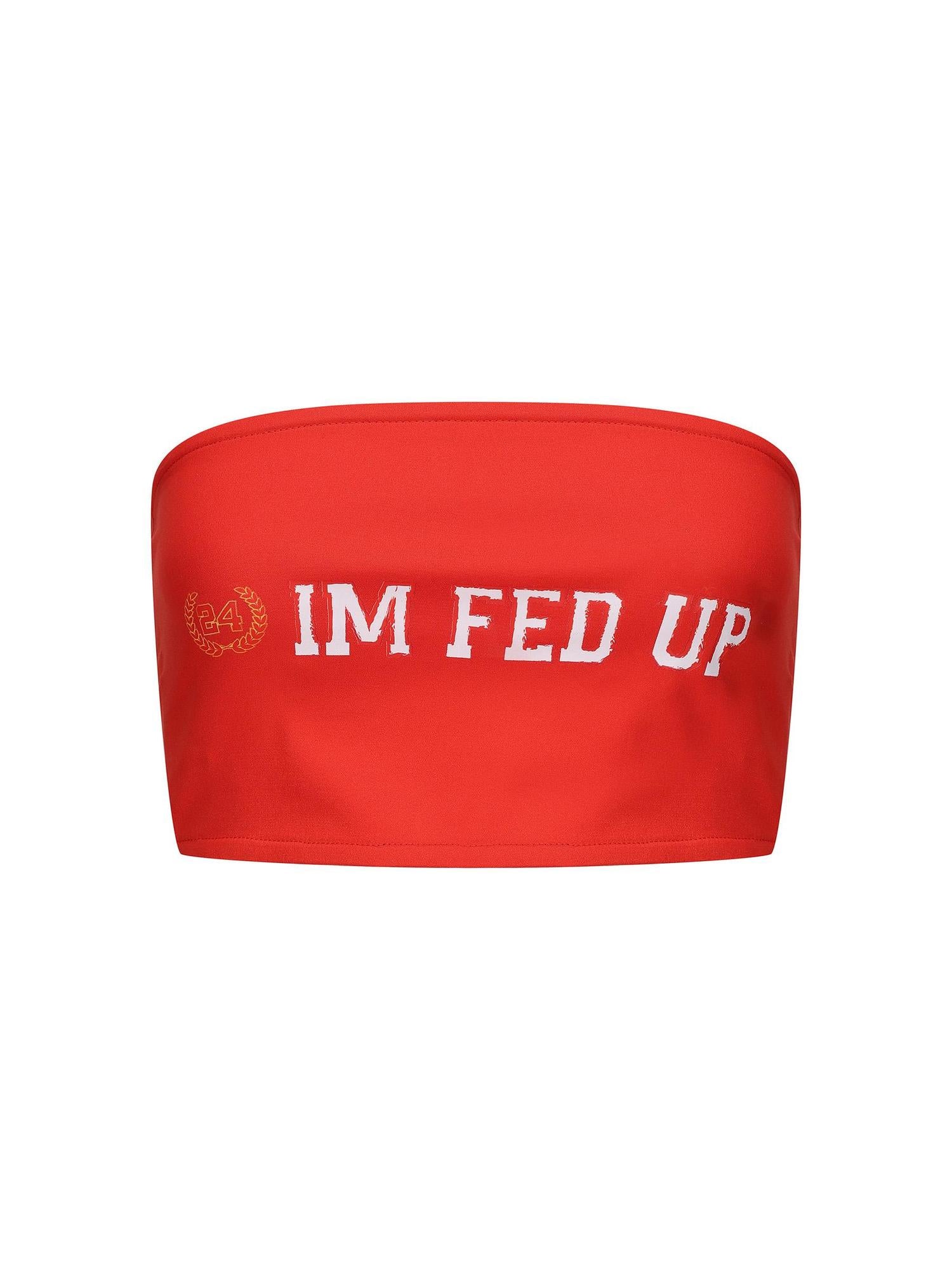 24ans Im Fed Up Strapless Bustier Top